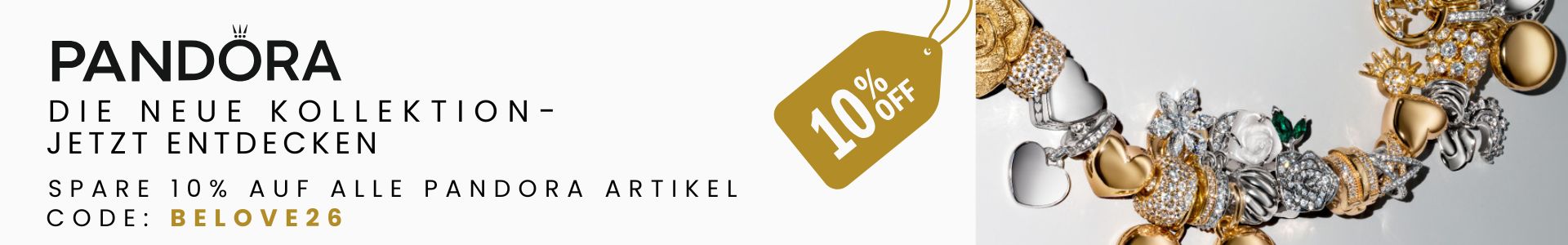 Pandora Rabattaktion 10 % auf alle Pandora Artikel mit dem Code BELOVE26